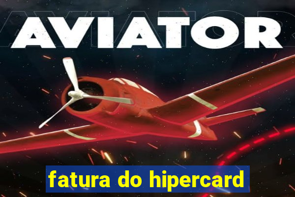 fatura do hipercard